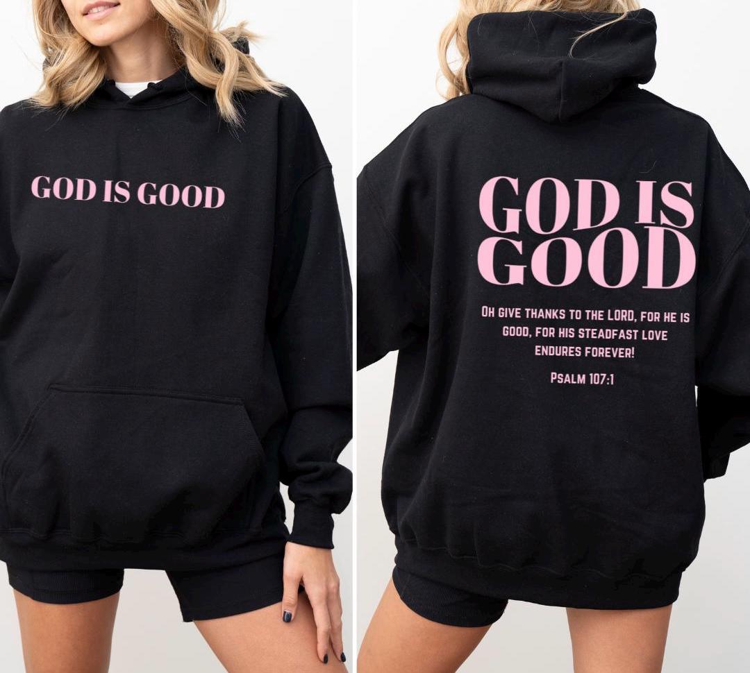 God Is Good Psalm 107 Hoodie