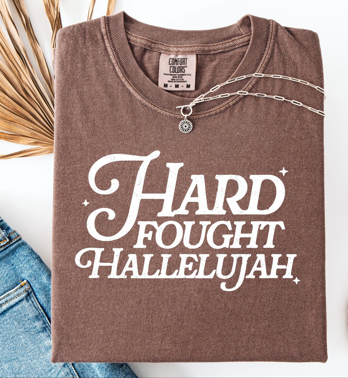 Hard Fought Hallelujah Tee