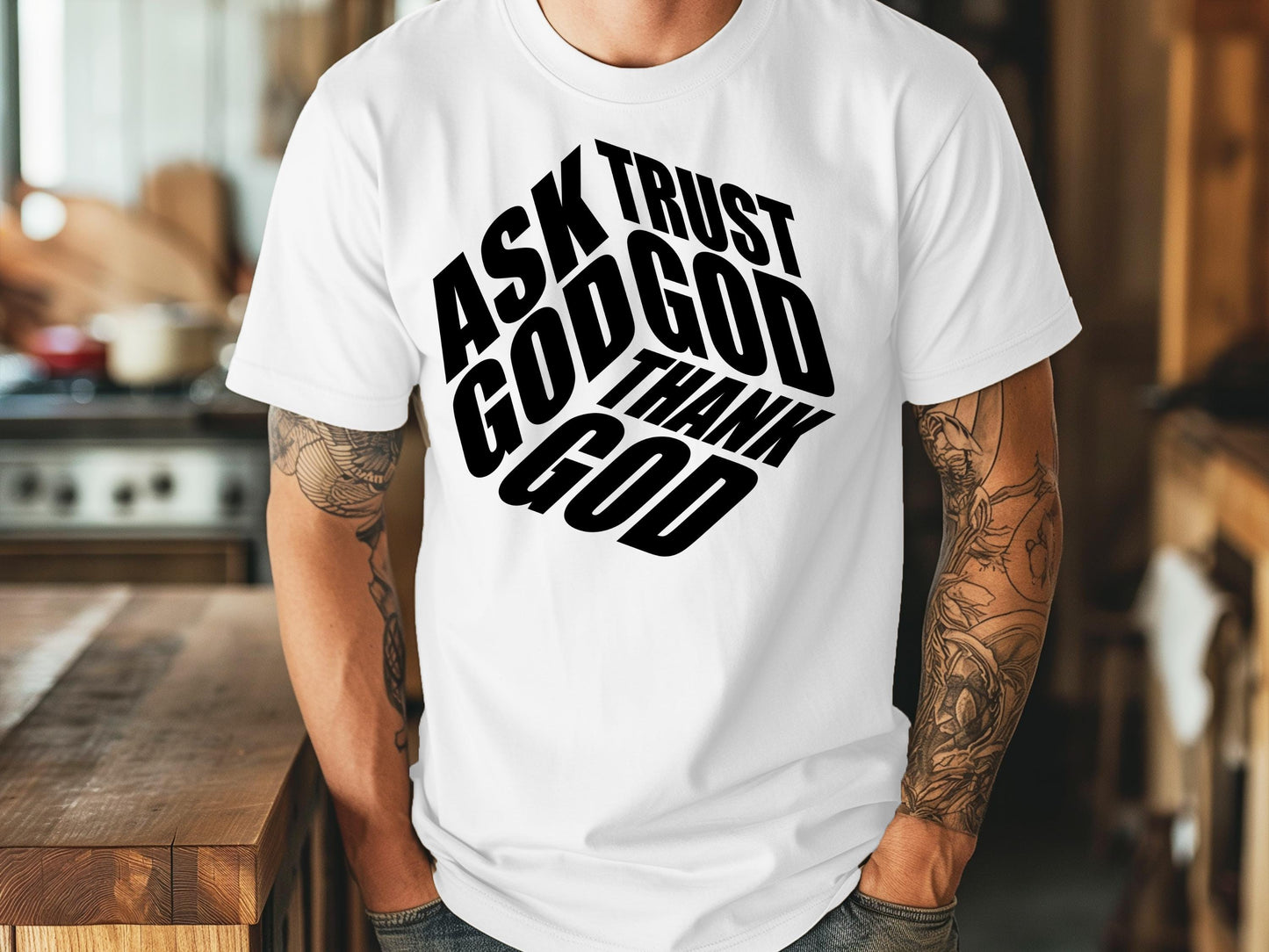 Ask Trust God Thank God Shirt