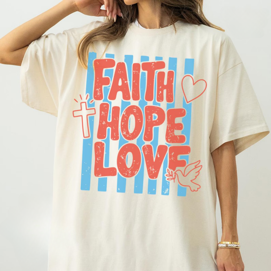 Faith Hope Love Shirt