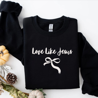 Love Like Jesus Sweatshirt 2026