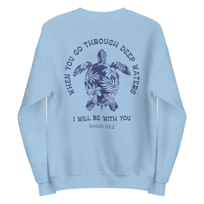 When You Go Through Deep Waters Sweater
