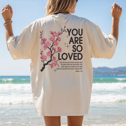 You Are So Loved T-Shirt