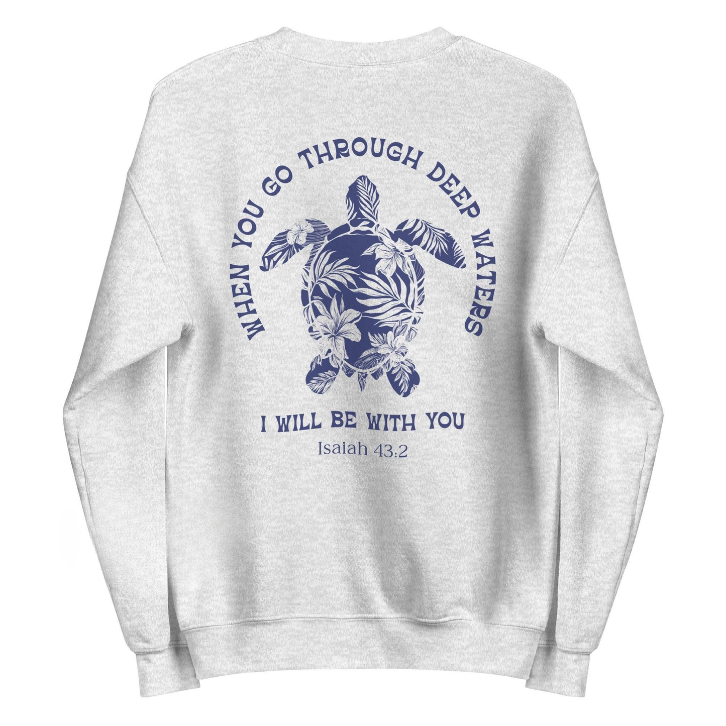 When You Go Through Deep Waters Sweater