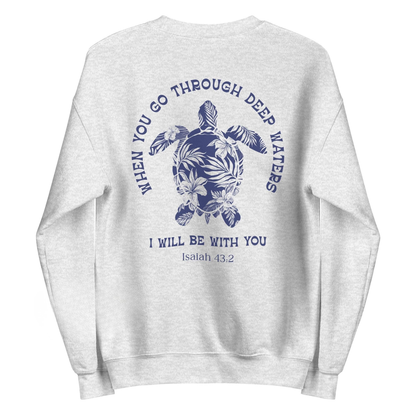When You Go Through Deep Waters Sweater