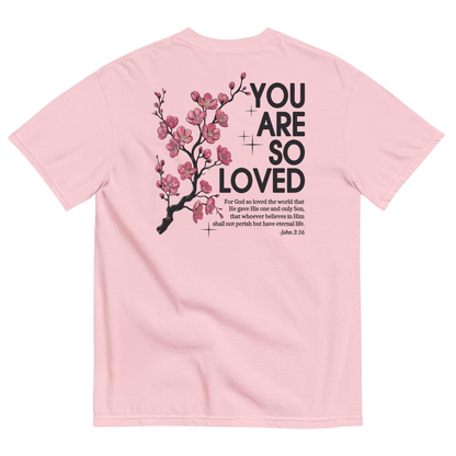 You Are So Loved T-Shirt