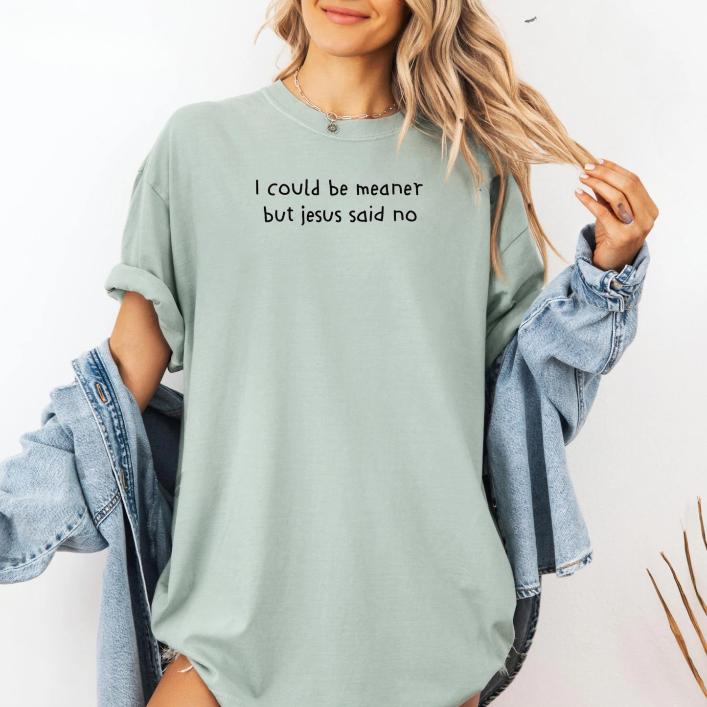 I Could Be Meaner Tee