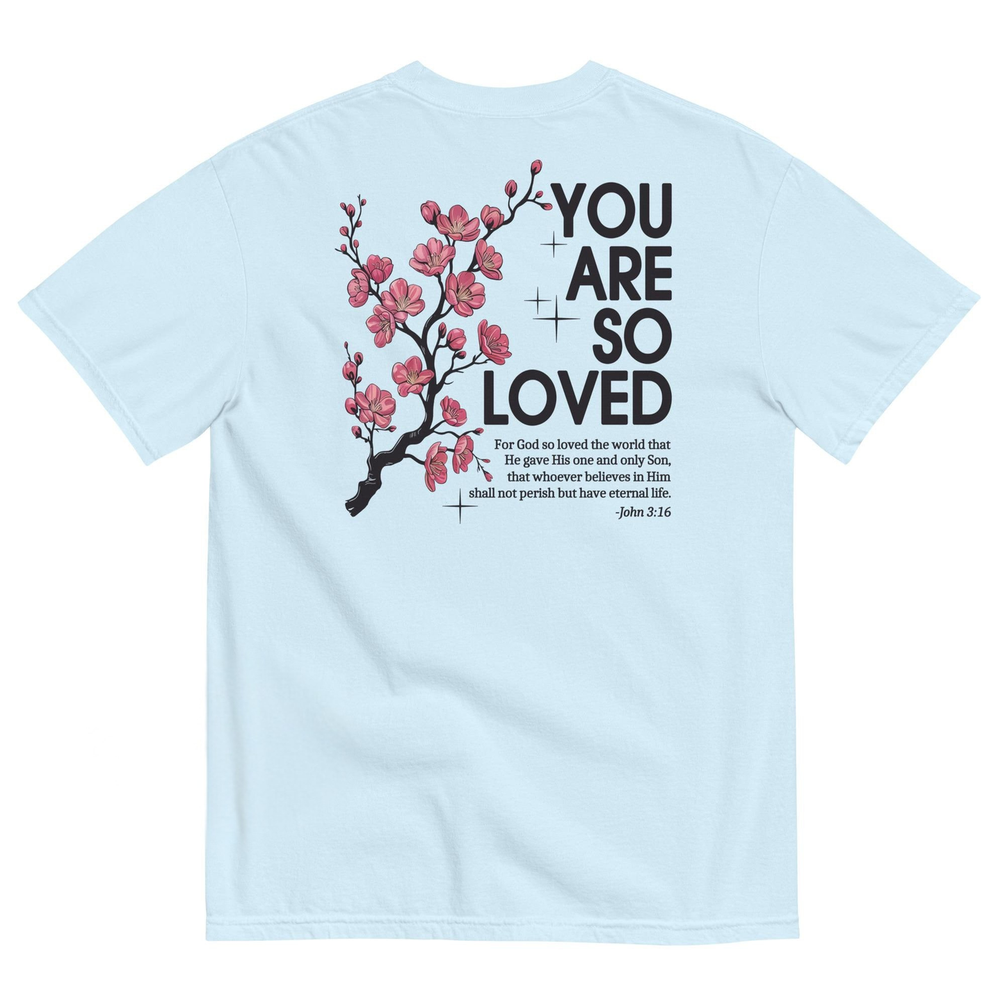 You Are So Loved T-Shirt