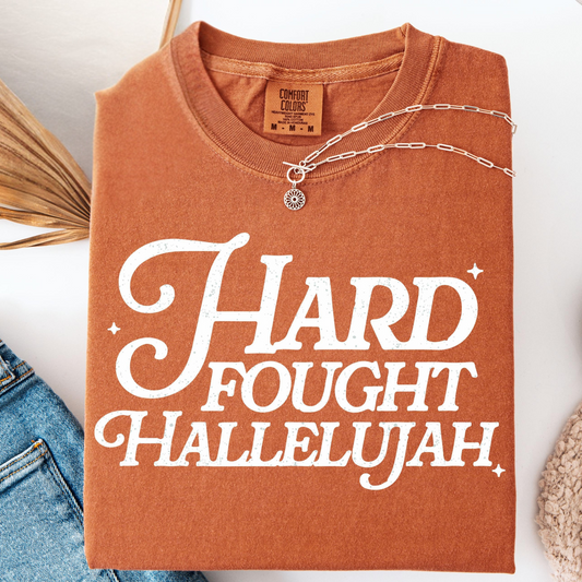 Hard Fought Hallelujah Tee