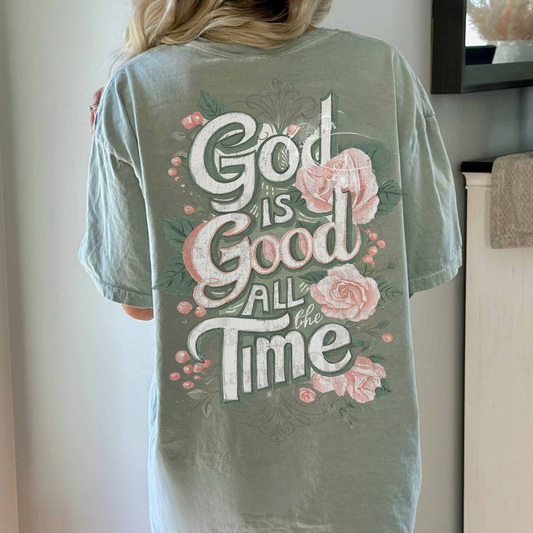God Is Good All The Time Tee