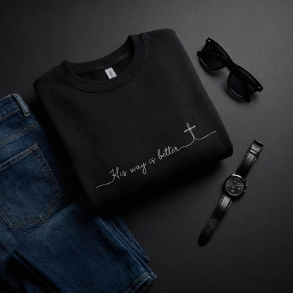 His Way Is Better Sweatshirt
