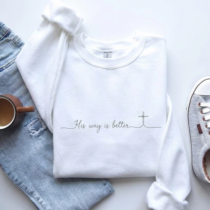 His Way Is Better Sweatshirt