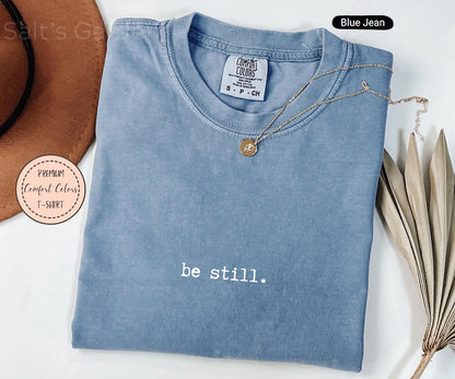 Be Still Tee V12