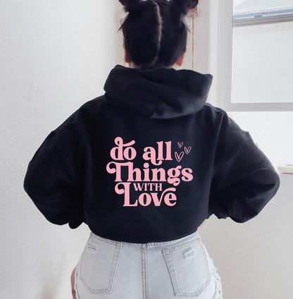 All Things With Love Hoodie V1