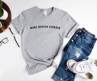Make Heaven Crowded Tee V2