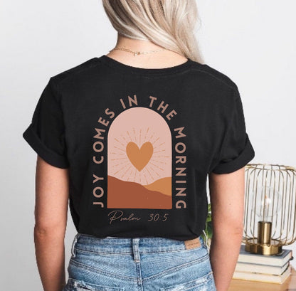 Joy Comes In The Morning T-Shirt