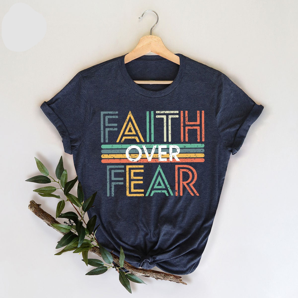 Faith Over Fear Tee V15