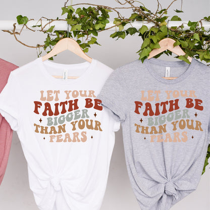 Let Your Faith Tee
