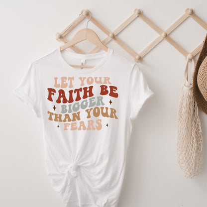 Let Your Faith Tee