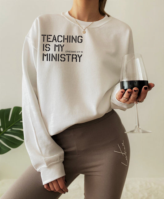 Teaching Is My Ministry Sweater