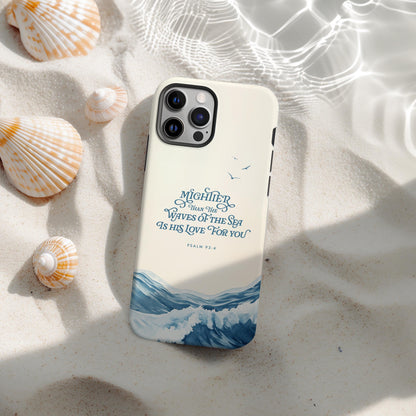 Psalm 93:4 Phone Case