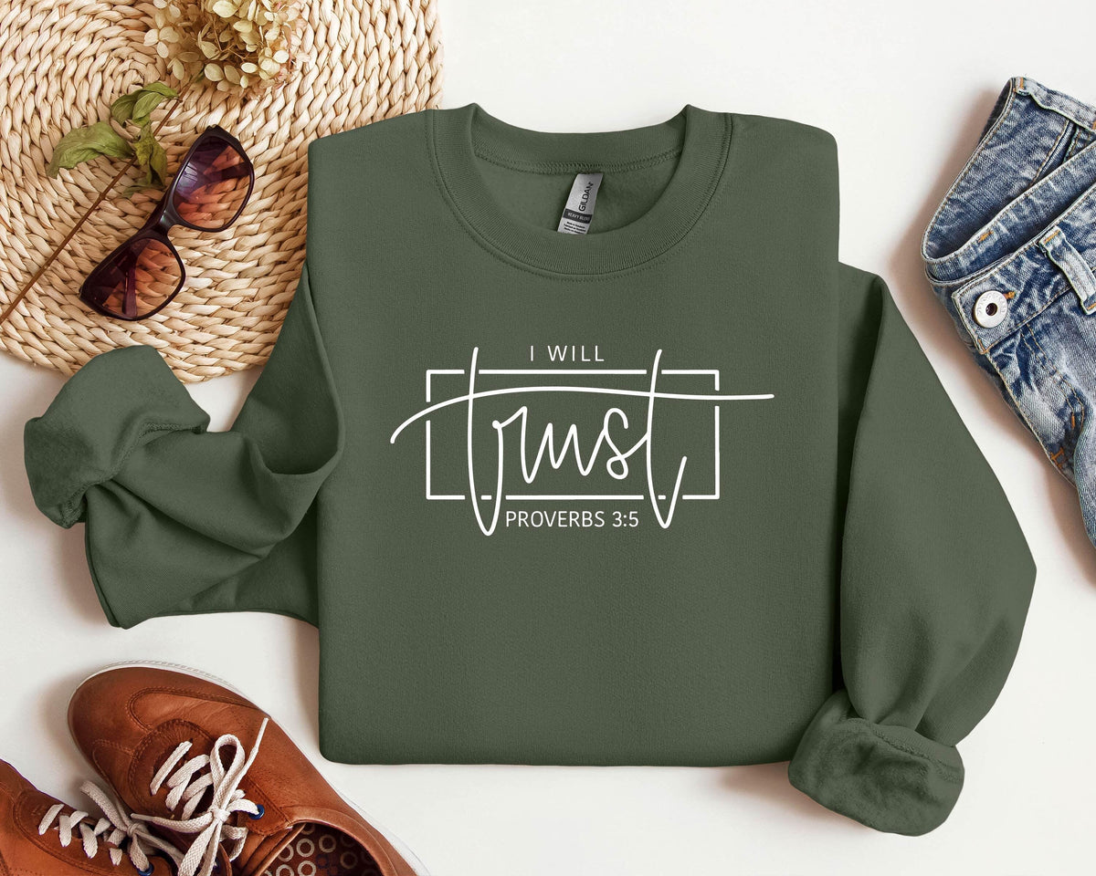 I Will Trust Proverbs 3:5 Sweatshirt