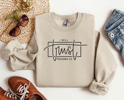I Will Trust Proverbs 3:5 Sweatshirt