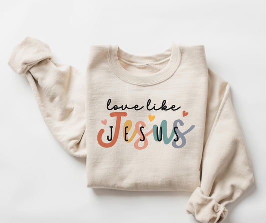 Love Like Jesus Sweatshirt