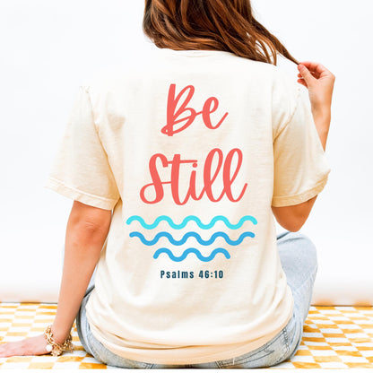The Be Still Tee
