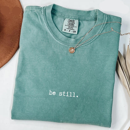 Be Still Tee V12