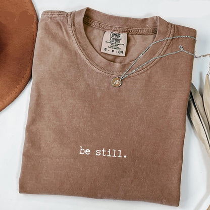 Be Still Tee V12