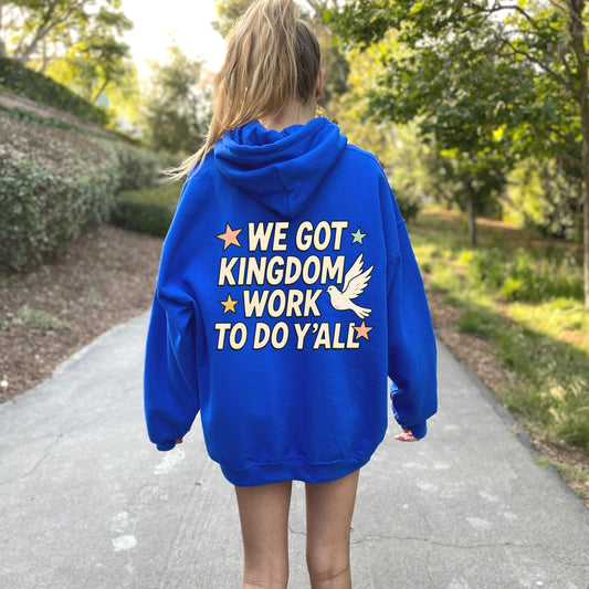 Kingdom Work Hoodie