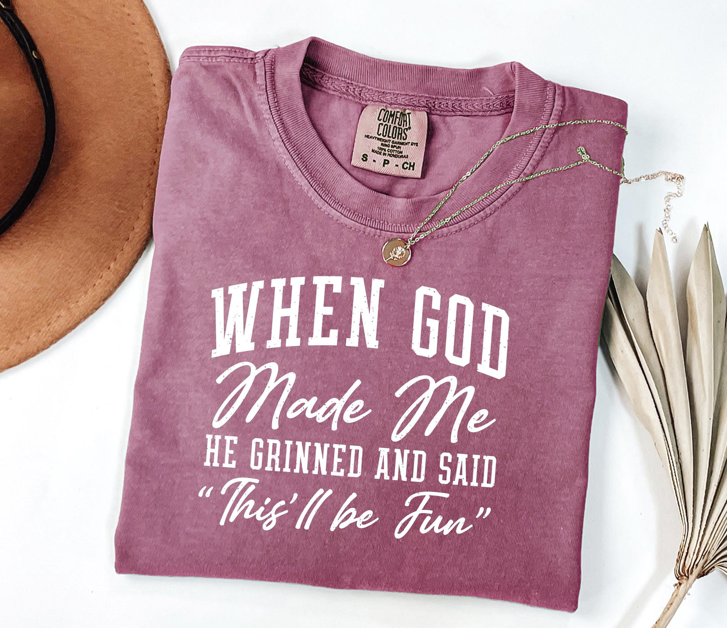 When God Made Me He Grinned Tee