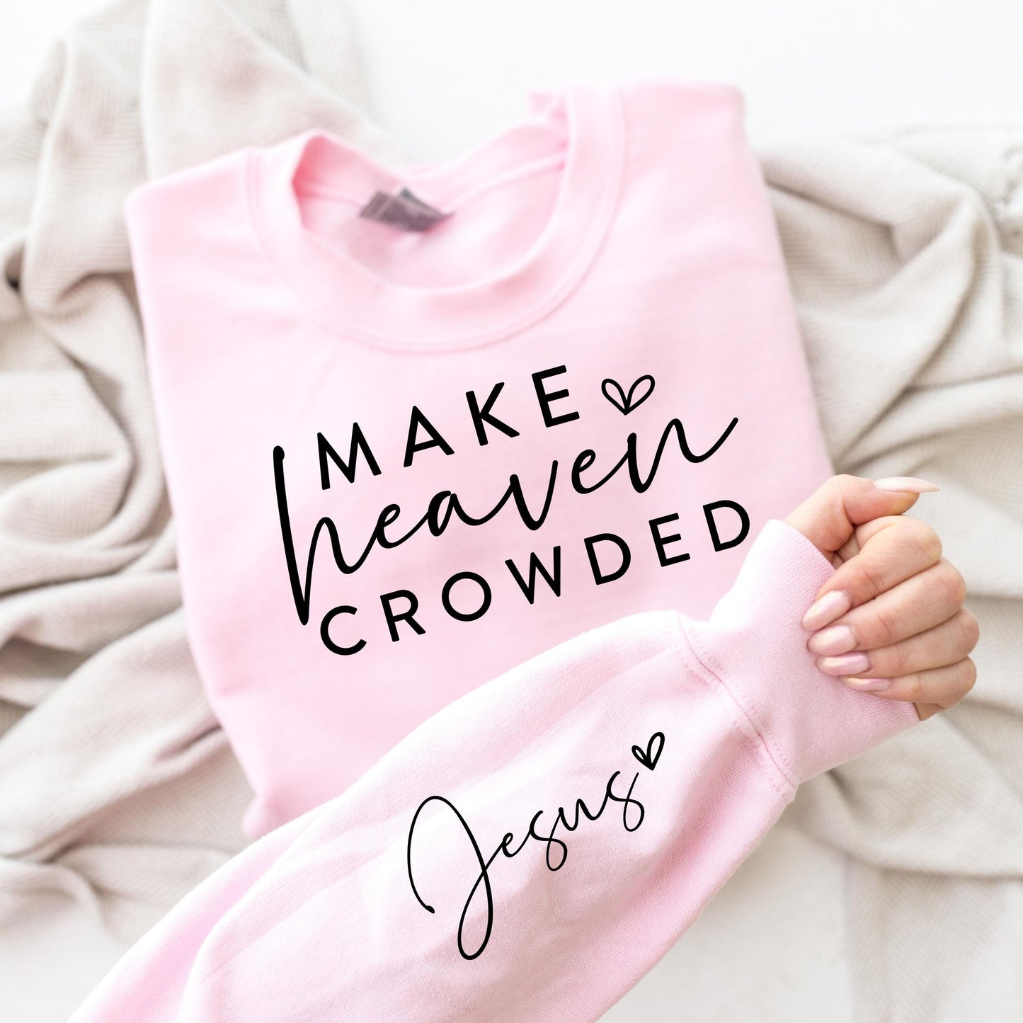 Make Heaven Crowded Sweatshirt V15