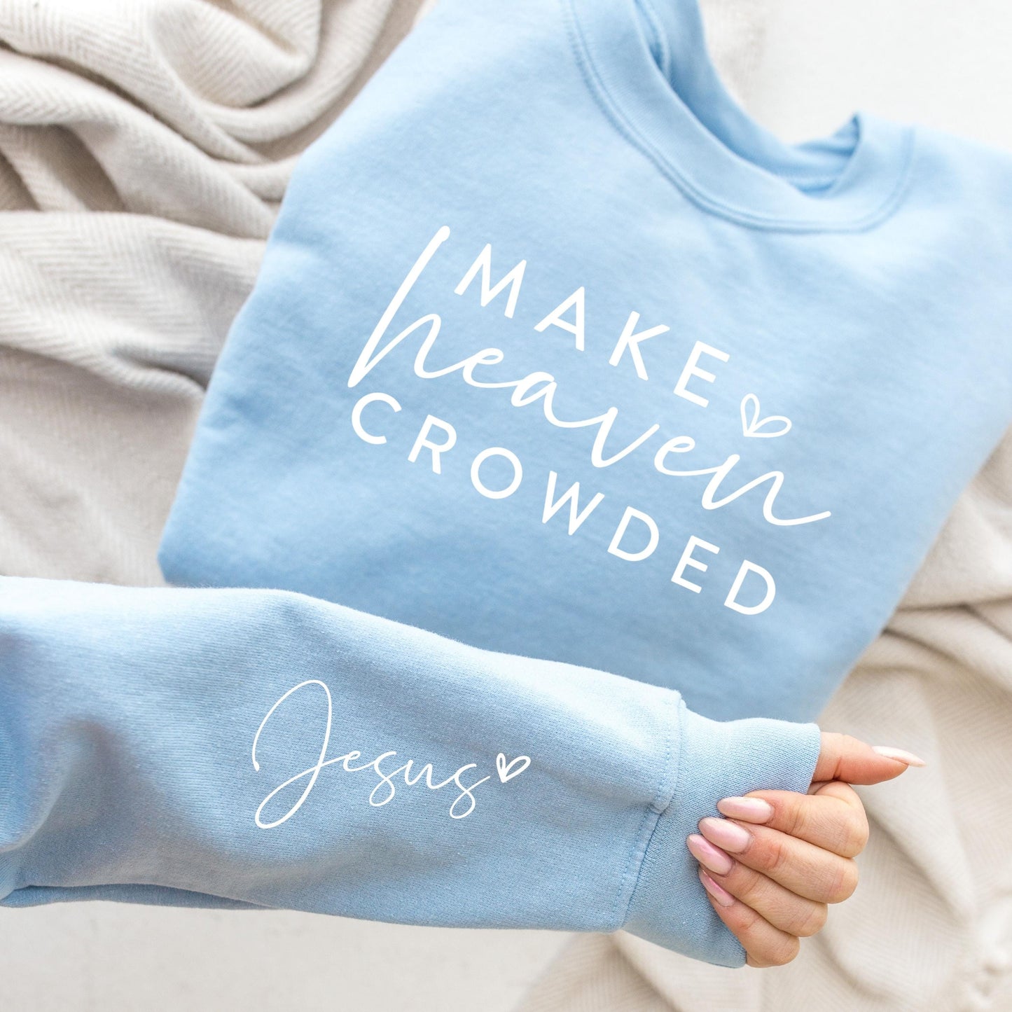 Make Heaven Crowded Sweatshirt V15