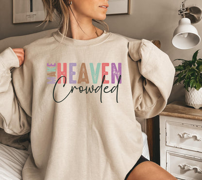Make Heaven Crowded Sweater V7