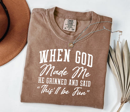 When God Made Me He Grinned Tee