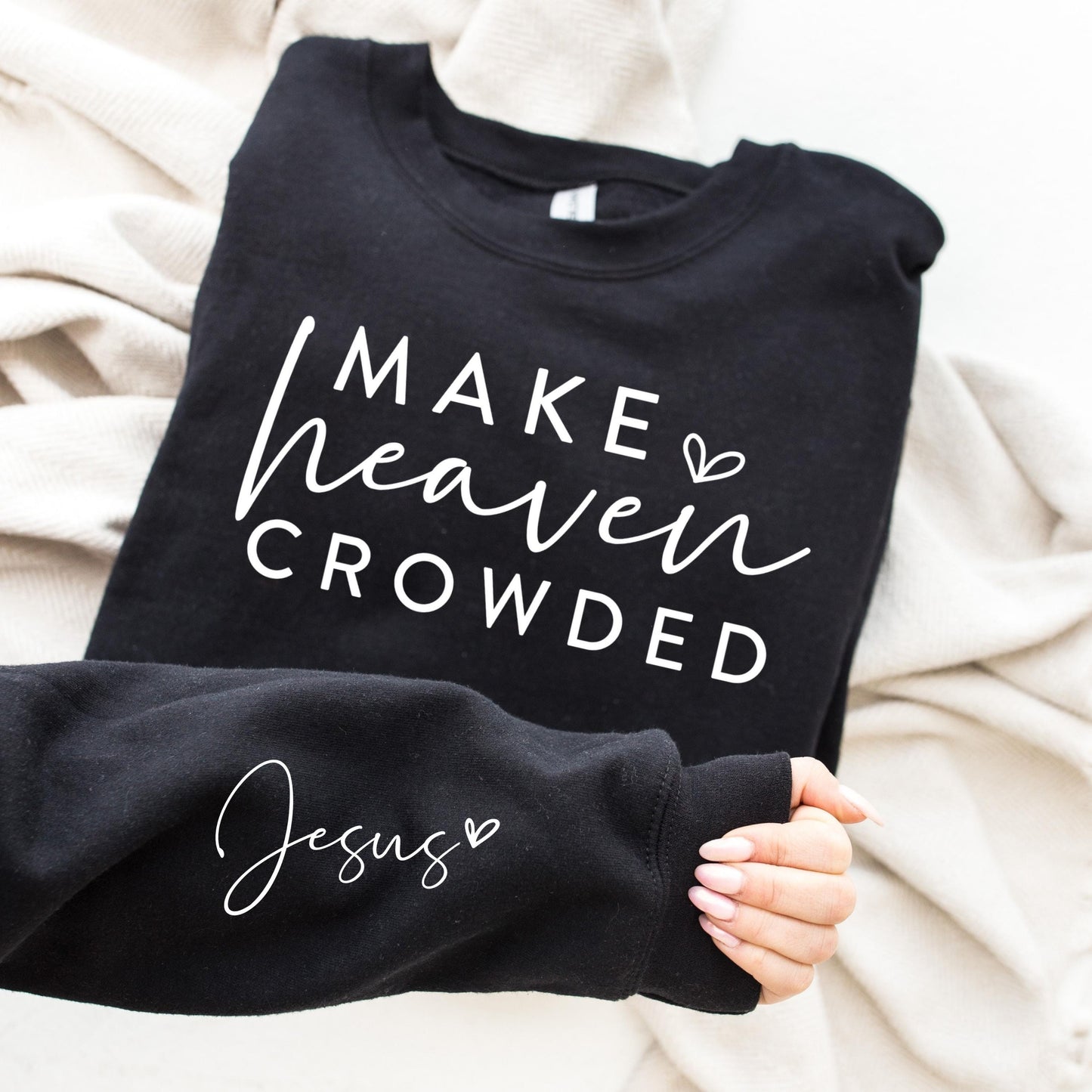 Make Heaven Crowded Sweatshirt V15