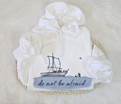 Do Not Be Afraid Hoodie