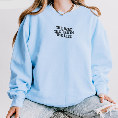 The Way The Truth The Life Sweater V2