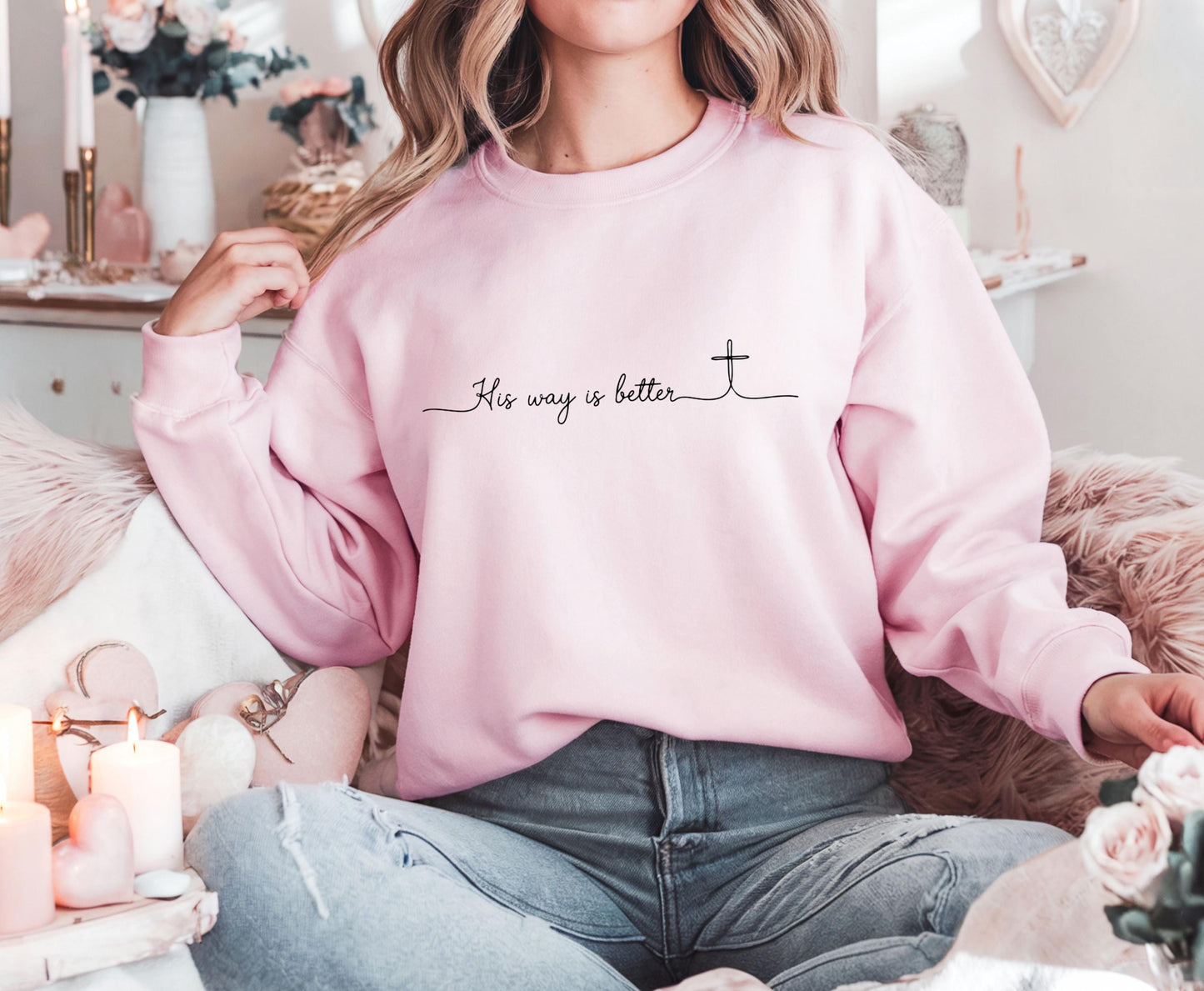 His Way Is Better Sweatshirt