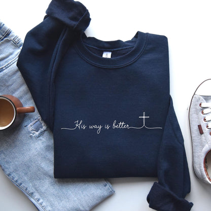 His Way Is Better Sweatshirt