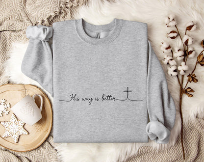 His Way Is Better Sweatshirt
