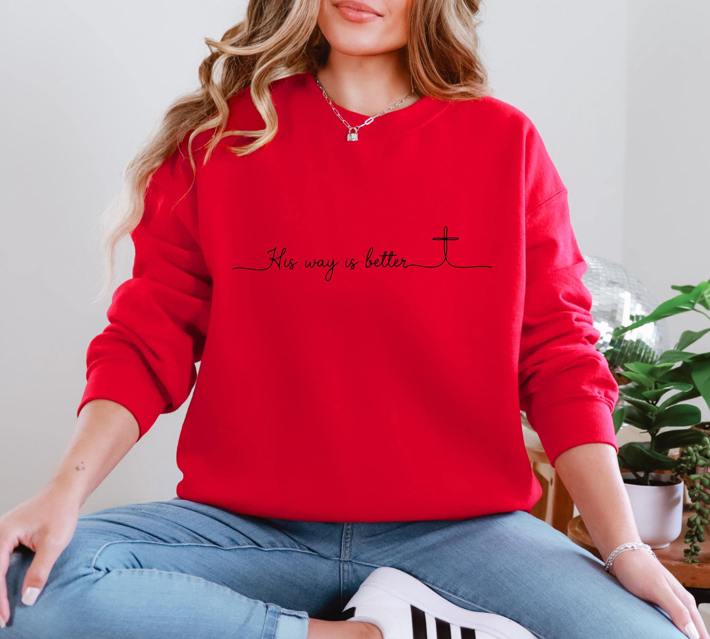 His Way Is Better Sweatshirt