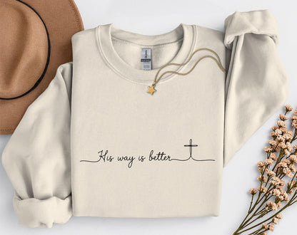 His Way Is Better Sweatshirt