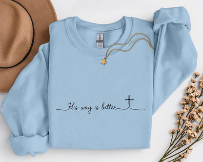 His Way Is Better Sweatshirt