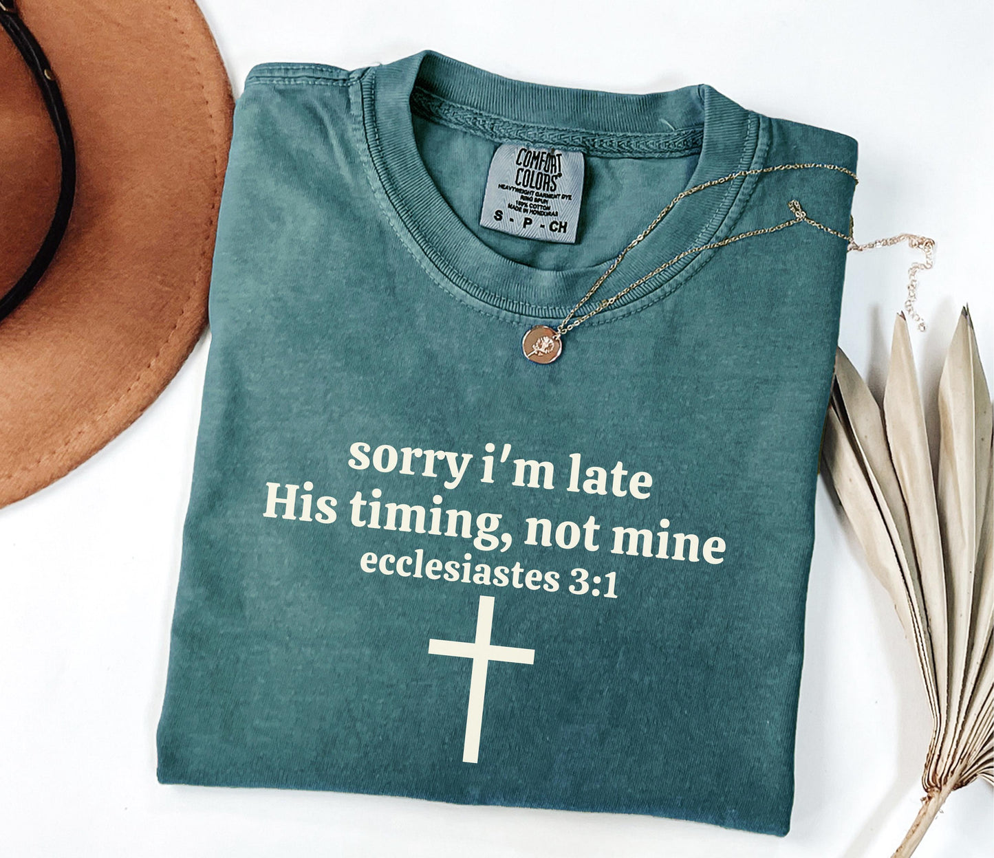 Sorry I’m Late His Timing Not Mine Shirt