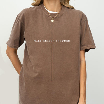 Make Heaven Crowded Tee V7