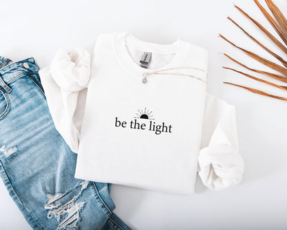 Be The Light Sweatshirt V12