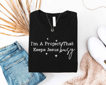 Project That Keeps Jesus Busy Tee